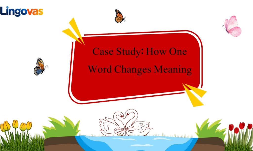 Case Study How One Word Changes Meaning