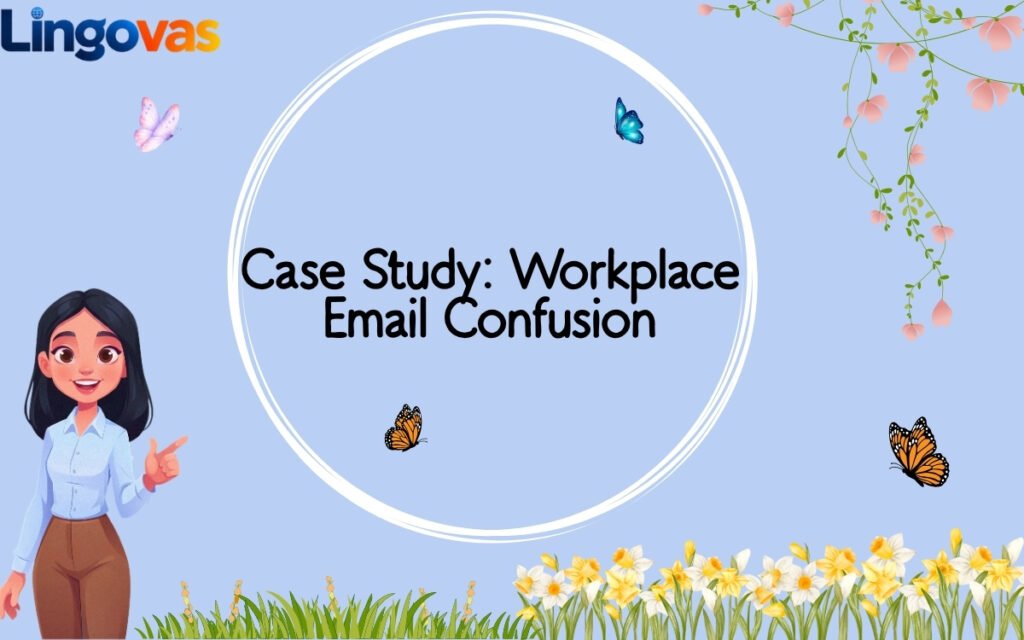 Case Study Workplace Email Confusion
