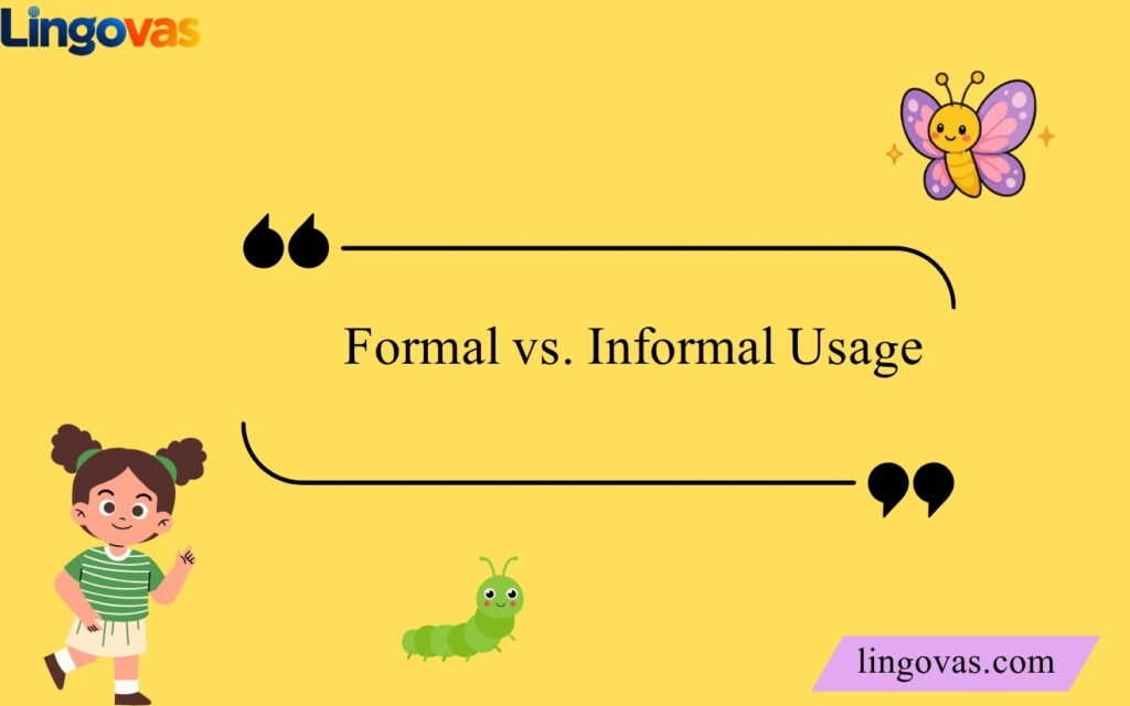 Formal vs. Informal Usage