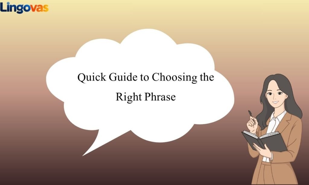 Quick Guide to Choosing the Right Phrases