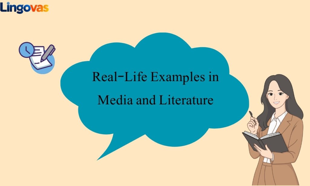 Real-Life Examples in Media and Literature
