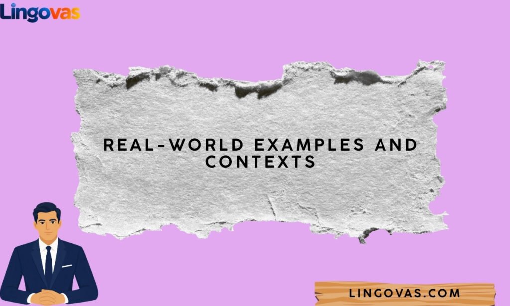 Real-World Examples and Contexts