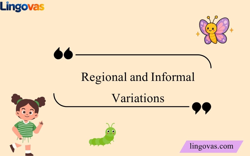 Regional and Informal Variations
