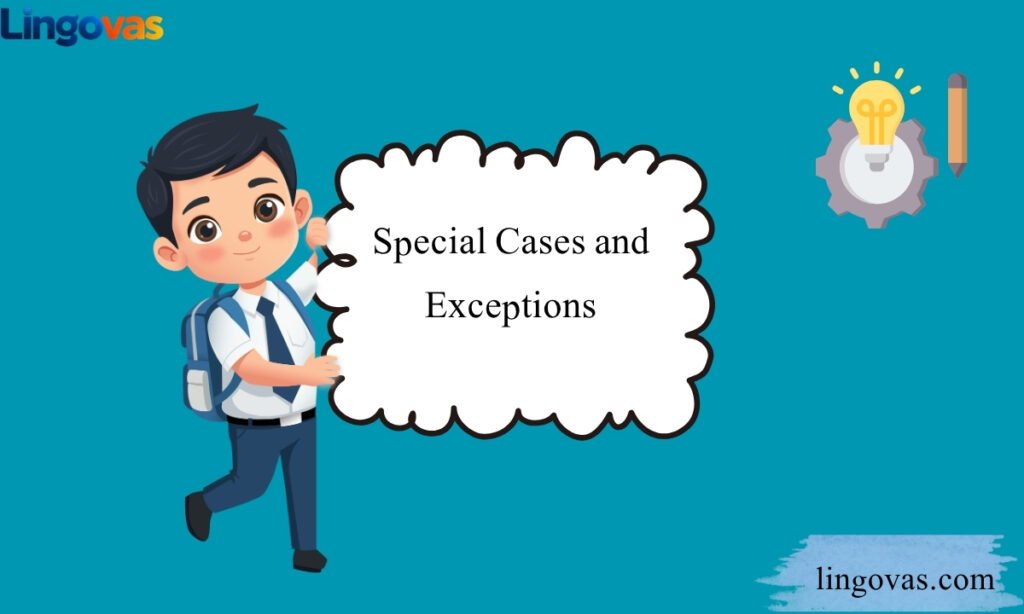 Special Cases and Exceptions