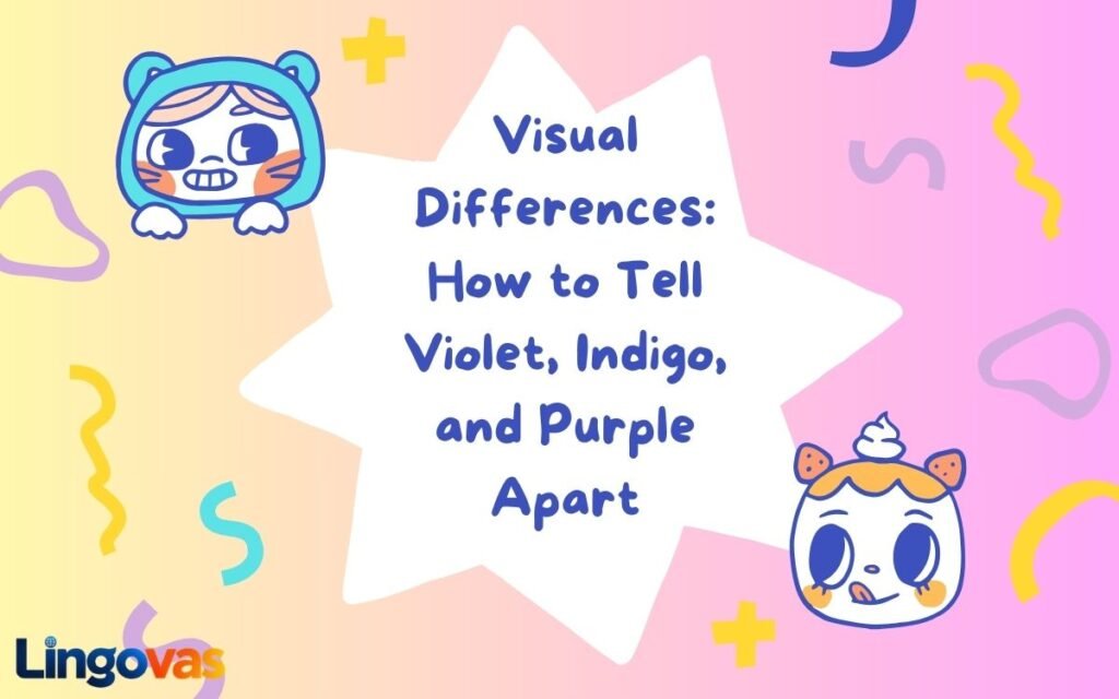 Visual Differences How to Tell Violet, Indigo, and Purple Apart