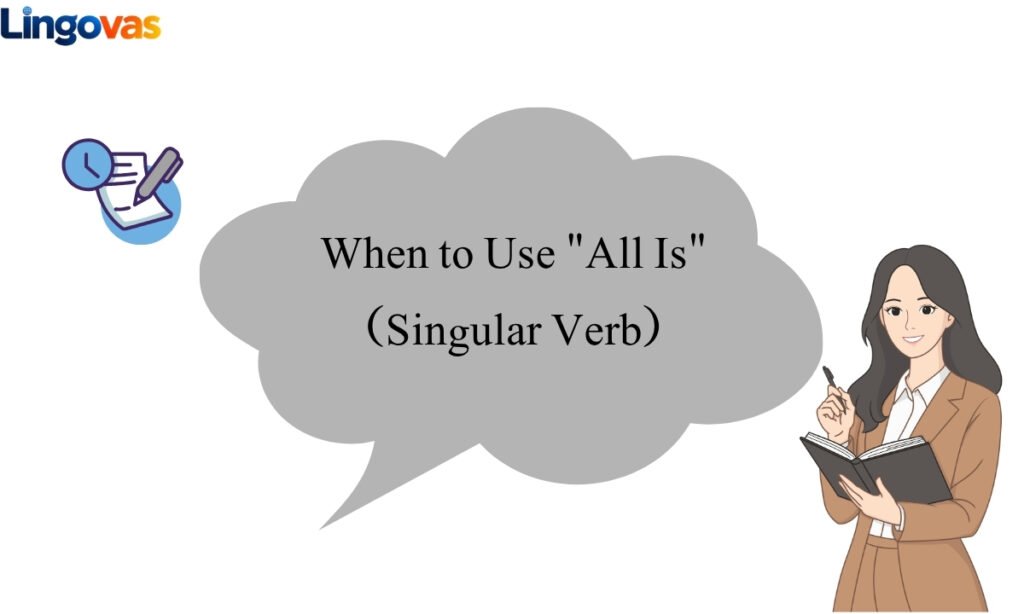 When to Use All Is (Singular Verb)