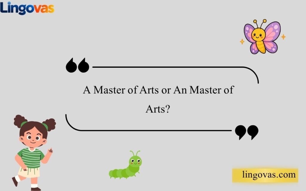 A Master of Arts or An Master of Arts