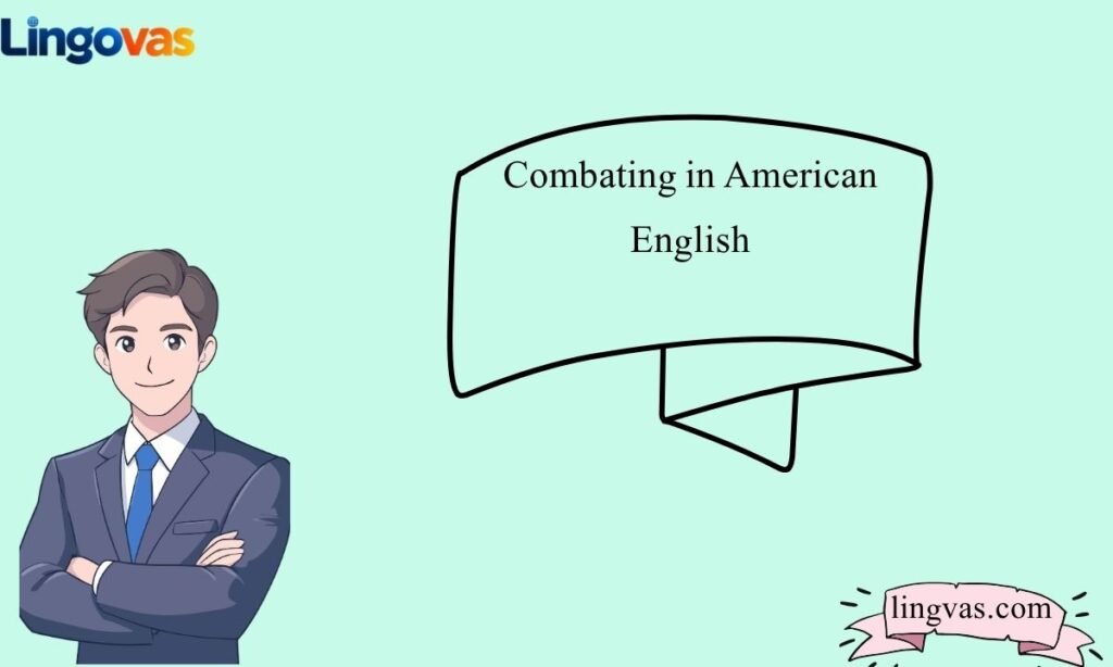 Combating in American English