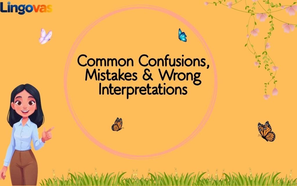 Common Confusions, Mistakes & Wrong Interpretations (3)