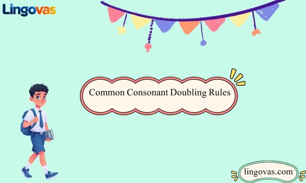 Common Consonant Doubling Rules