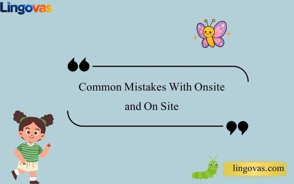 Common Mistakes With Onsite and On Site
