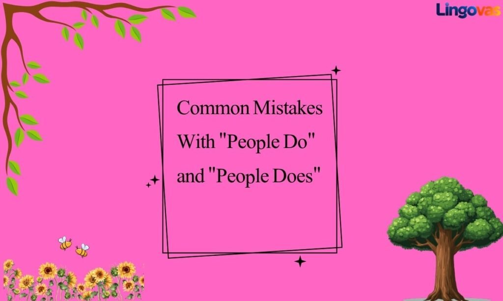 Common Mistakes With People Do and People Does