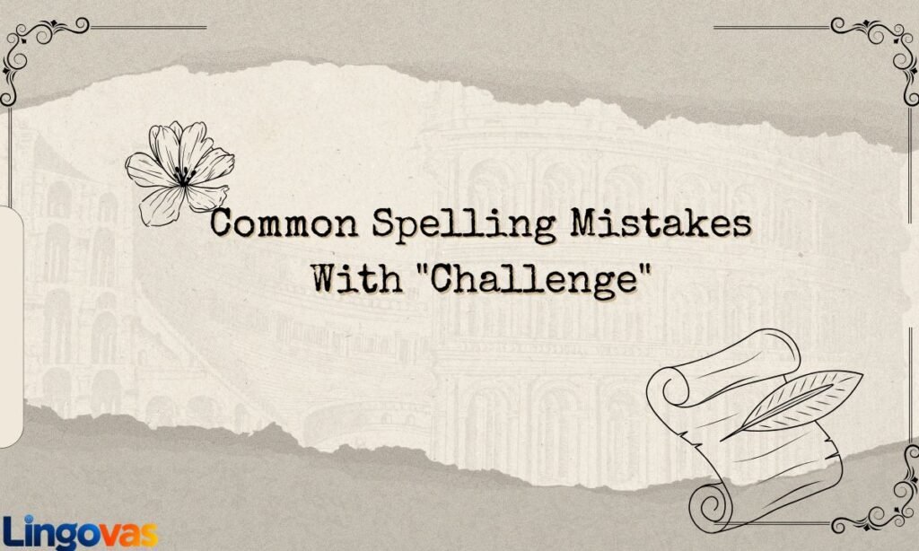 Common Spelling Mistakes With Challenge