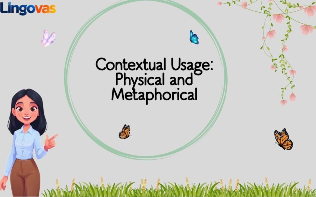 Contextual Usage: Physical and Metaphorical