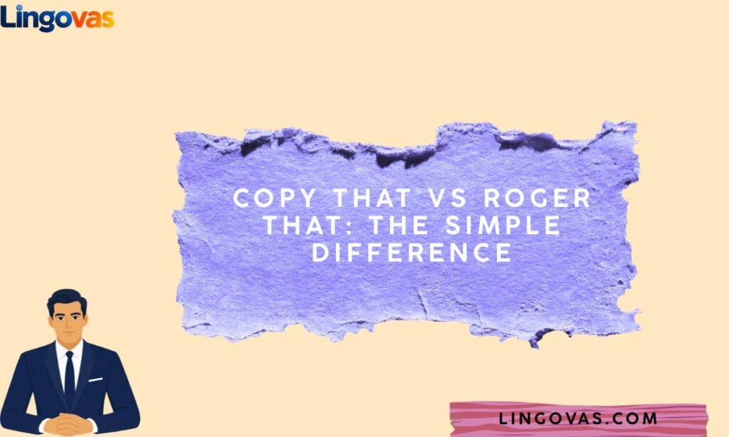 Copy That vs Roger That The Simple Difference