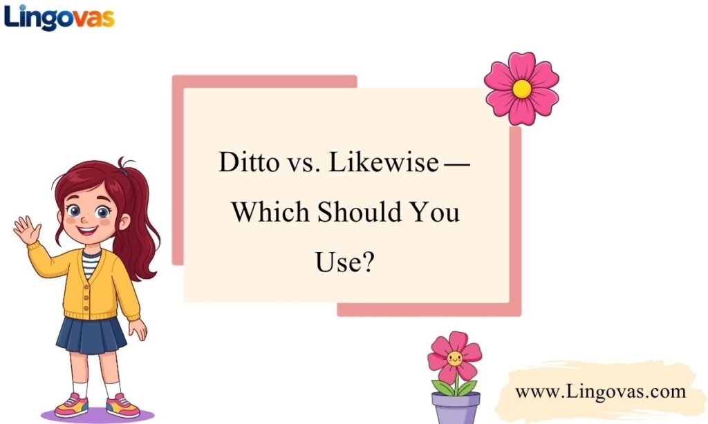 Ditto vs. Likewise — Which Should You Use