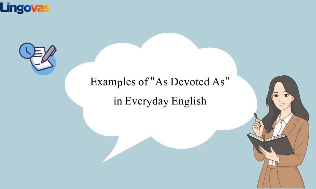 Examples of As Devoted As in Everyday English
