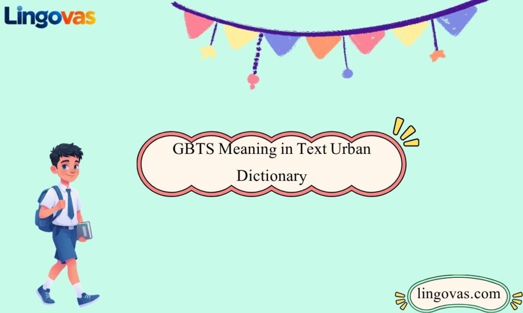 GBTS Meaning in Text Urban Dictionary