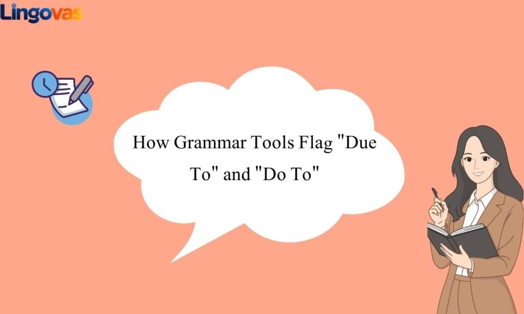 How Grammar Tools Flag Due To and Do To