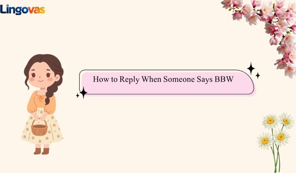 How to Reply When Someone Says BBW