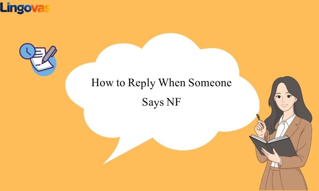 How to Reply When Someone Says NF