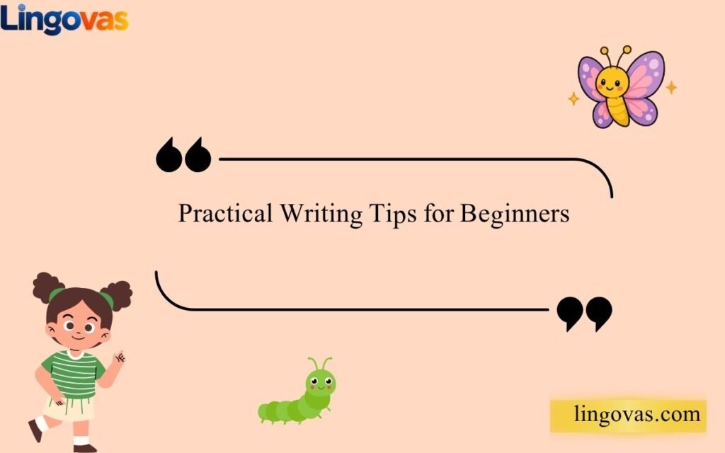 Practical Writing Tips for Beginners
