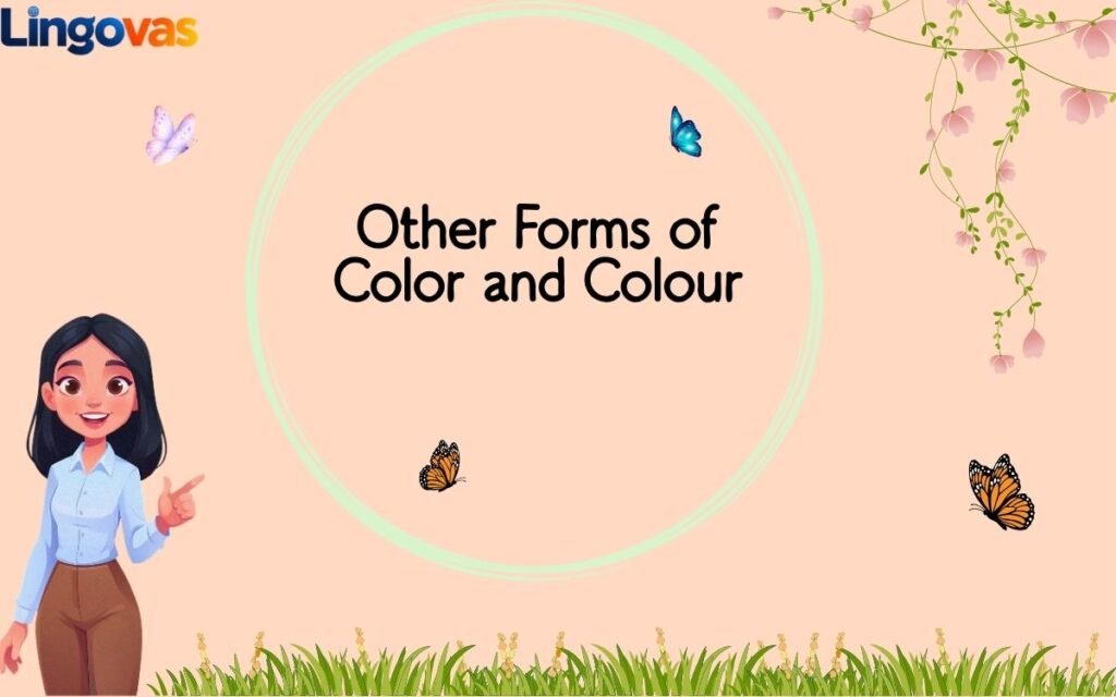 Other Forms of Color and Colour