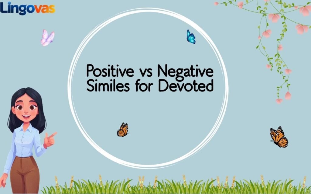 Positive vs Negative Similes for Devoted
