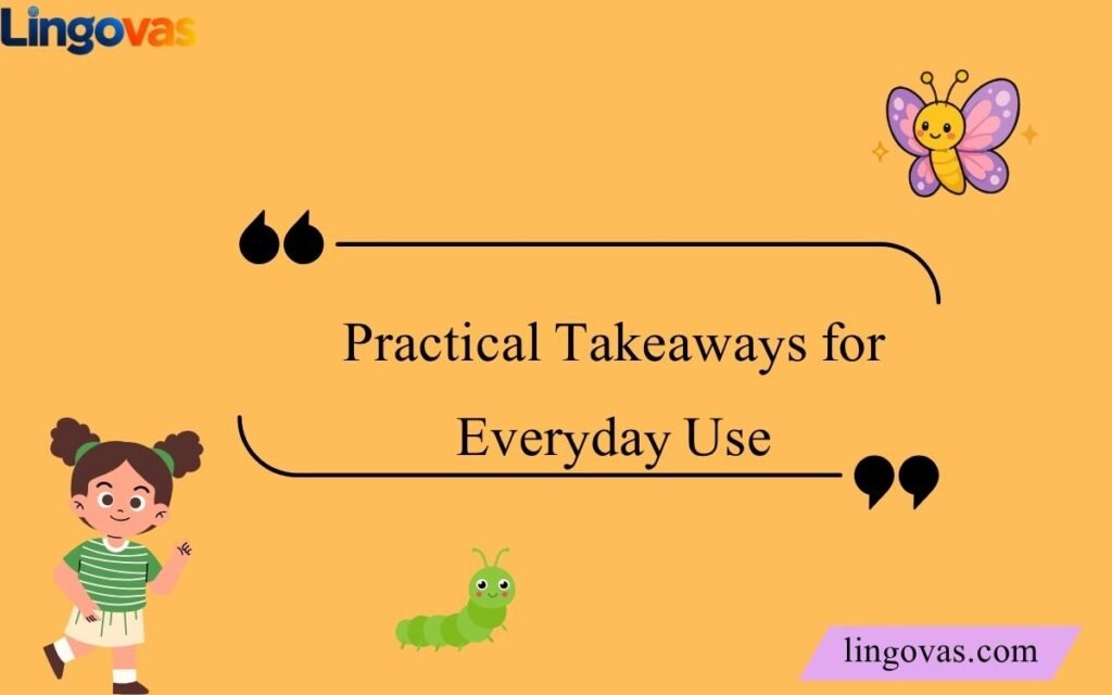 Practical Takeaways for Everyday Use