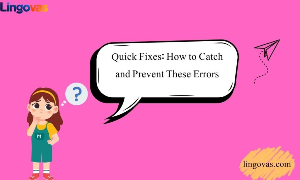 Quick Fixes How to Catch and Prevent These Errors