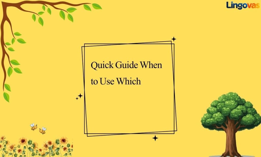 Quick Guide When to Use Which