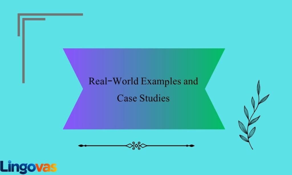 Real-World Examples and Case Studies