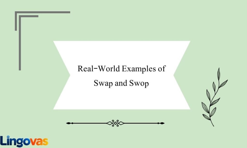 Real-World Examples of Swap and Swop