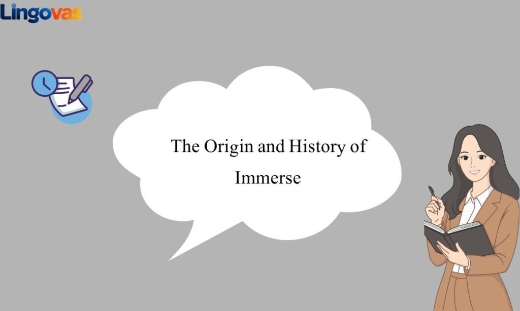 The Origin and History of Immerse