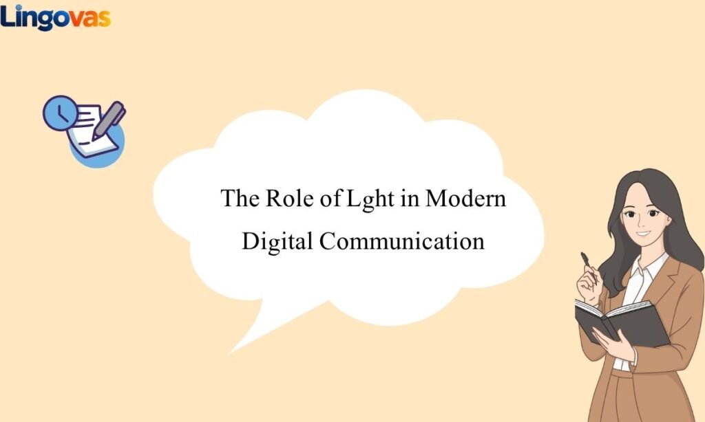 The Role of Lght in Modern Digital Communication