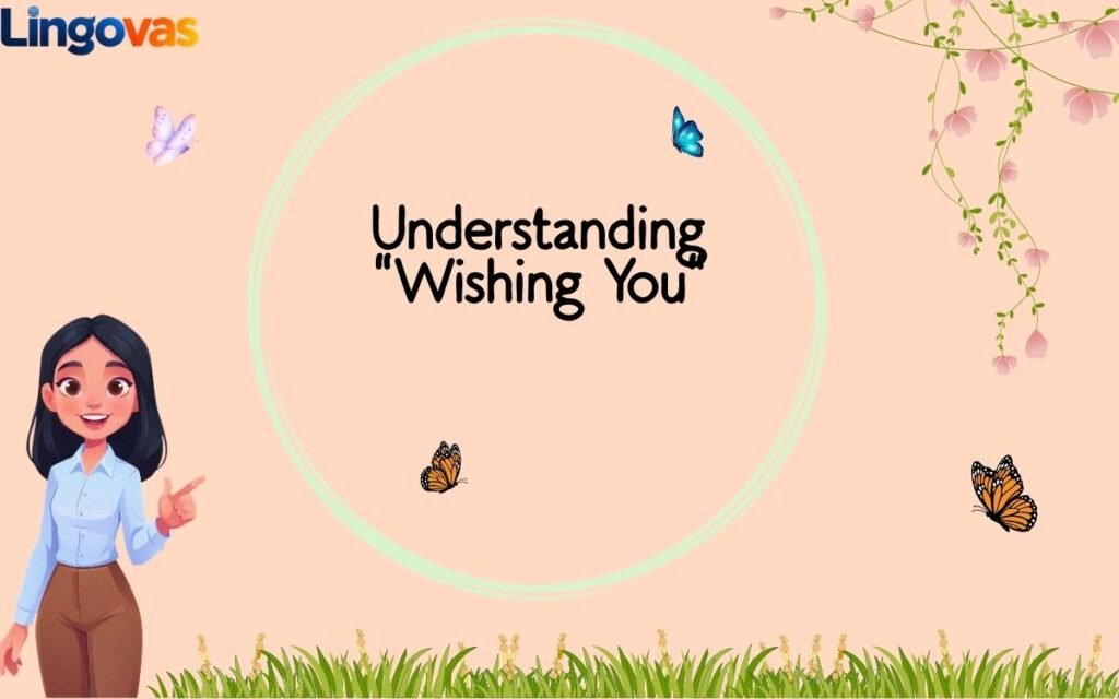 Understanding Wishing You