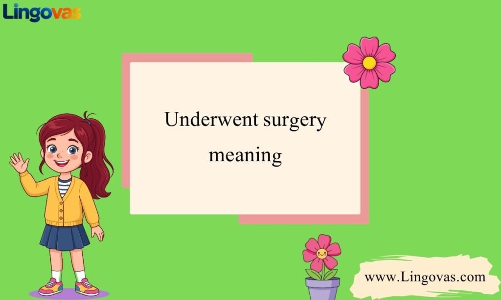 Underwent surgery meaning