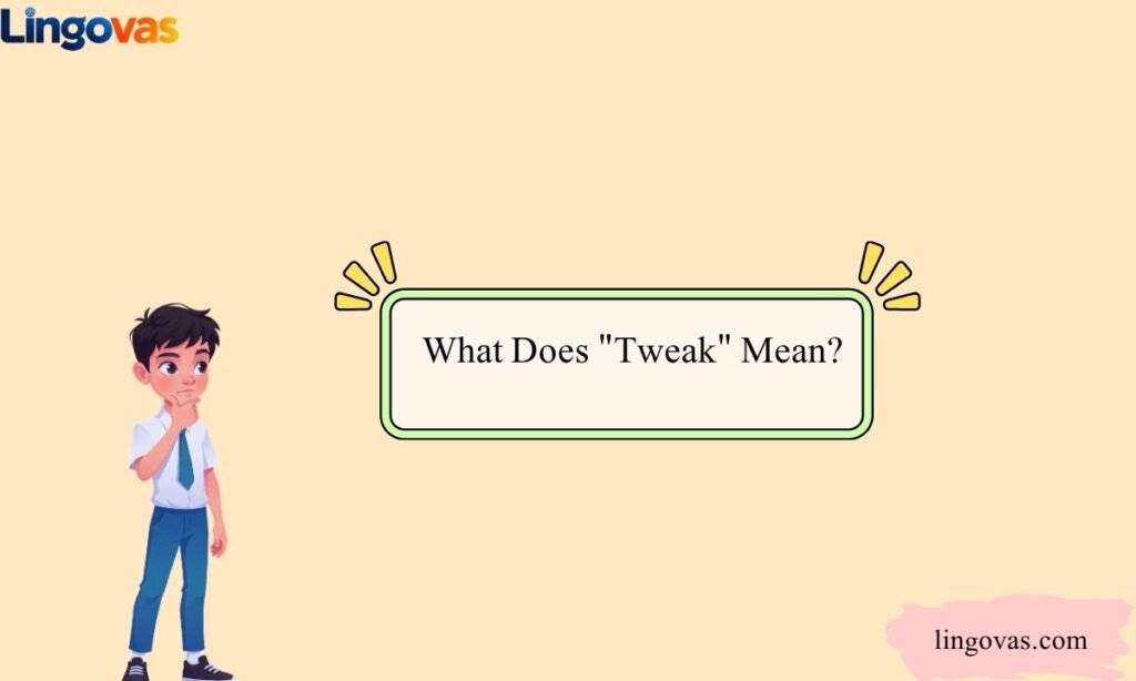 What Does Tweak Mean