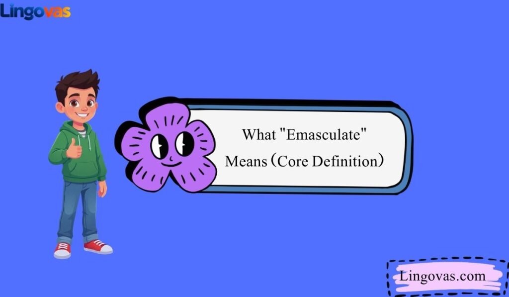 What Emasculate Means (Core Definition)