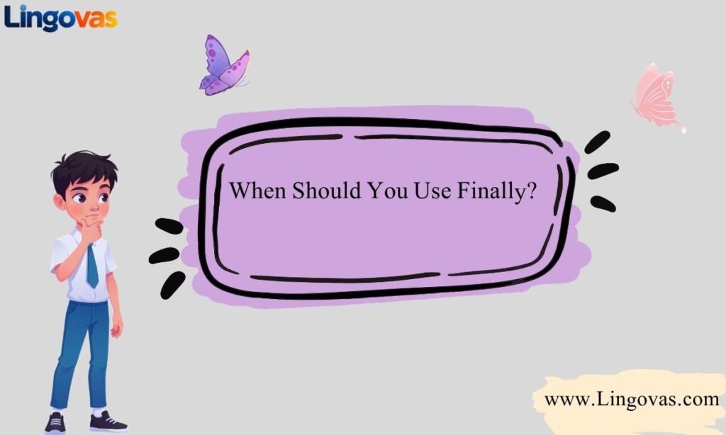 When Should You Use Finally