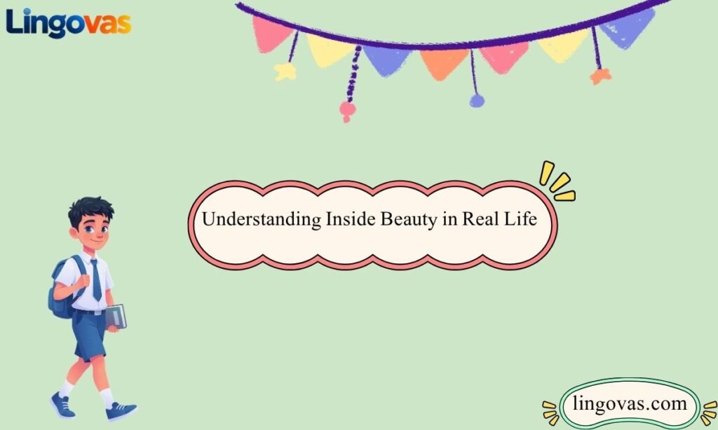 Understanding Inside Beauty in Real Life
