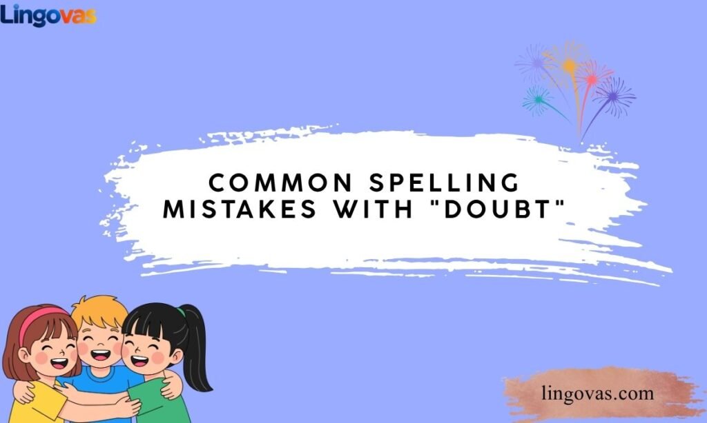 Common Spelling Mistakes With Doubt
