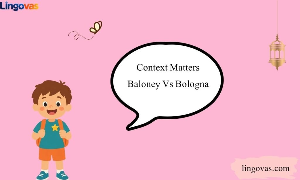 Context Matters Baloney Vs Bologna