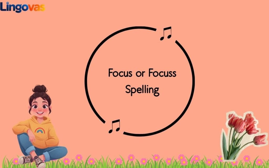 Focus or Focuss Spelling