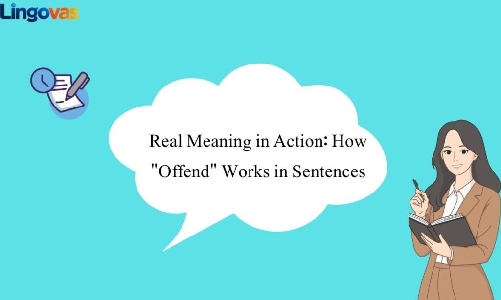 Real Meaning in Action: How "Offend" Works in Sentences