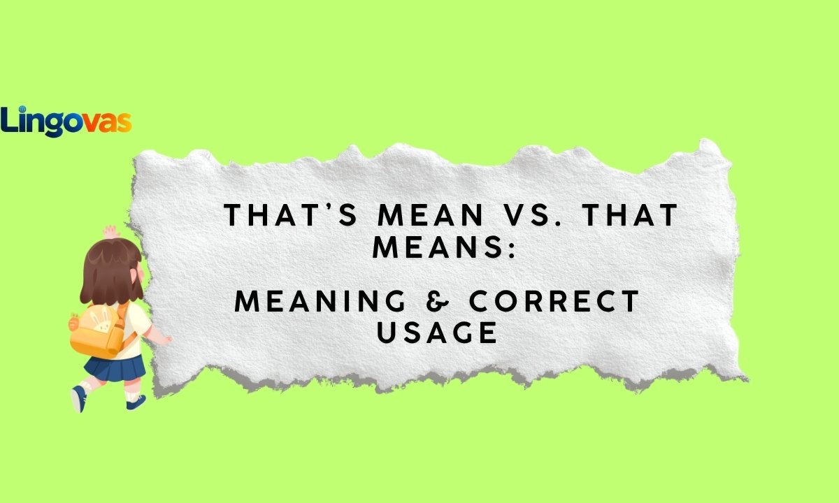 That’s Mean vs. That Means: Meaning & Correct Usage 