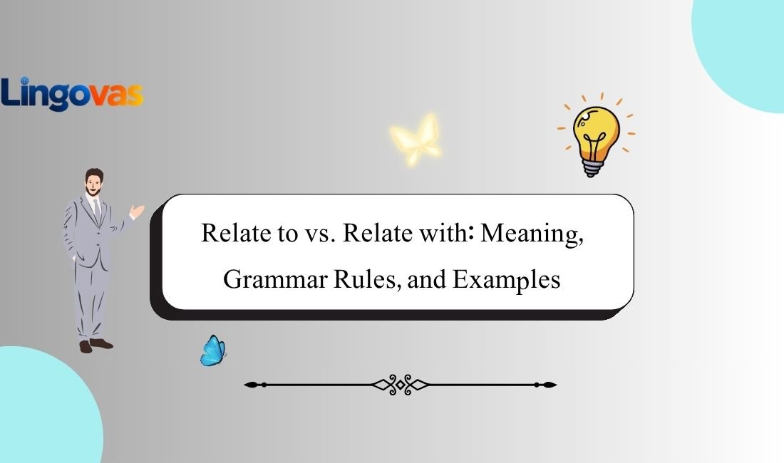 Relate to vs. Relate with: Meaning, Grammar Rules, and Examples