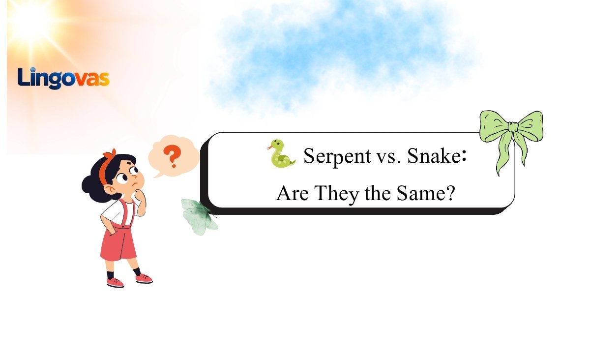 🐍 Serpent vs. Snake: Are They the Same?