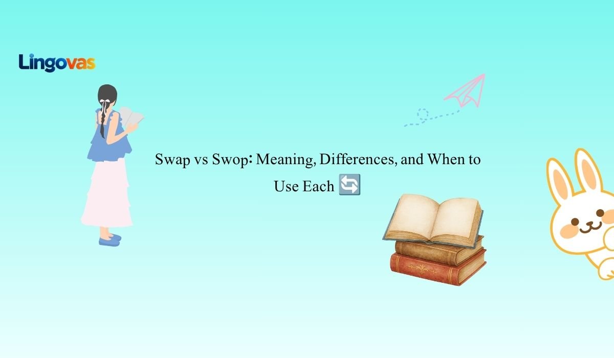 Swap vs Swop: Meaning, Differences, and When to Use Each 🔄