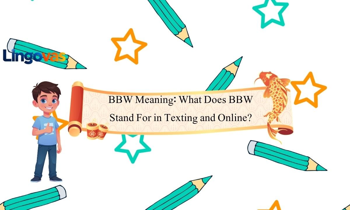 BBW Meaning: What Does BBW Stand For in Texting and Online?
